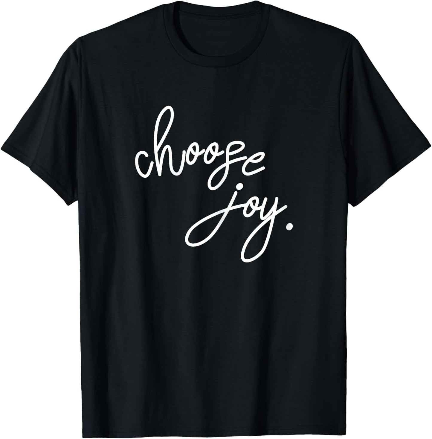 JB Design Co. Choose Joy , Inspirational T-Shirt - T-Shirt | Black
