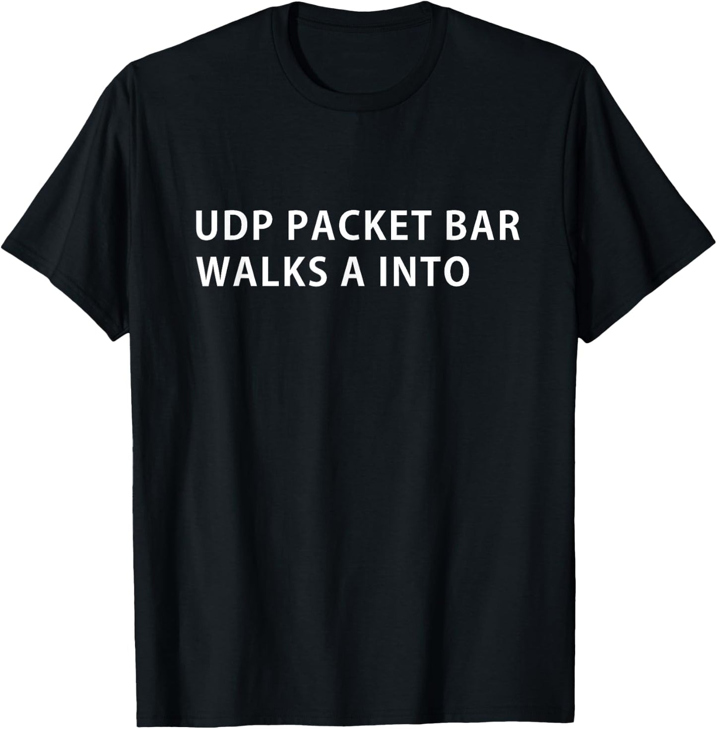Funny Programmer Humor UDP Protocol Joke T-Shirt - T-Shirt | Black