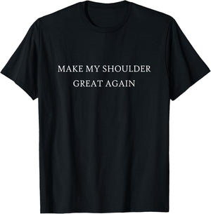 Make My Shoulder Great Again Funny Trump Injury Recovery T-Shirt - T-Shirt | Black