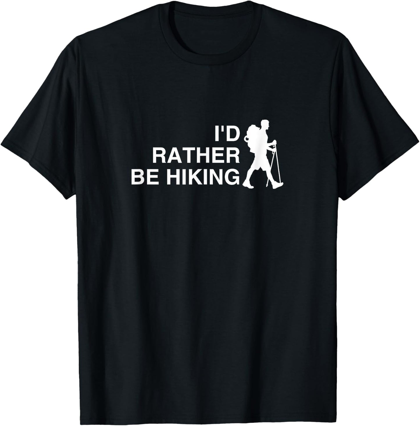 I'd Rather Be Hiking Funny Backpacking Shirt, Funny Hiking T-Shirt - T-Shirt | Black