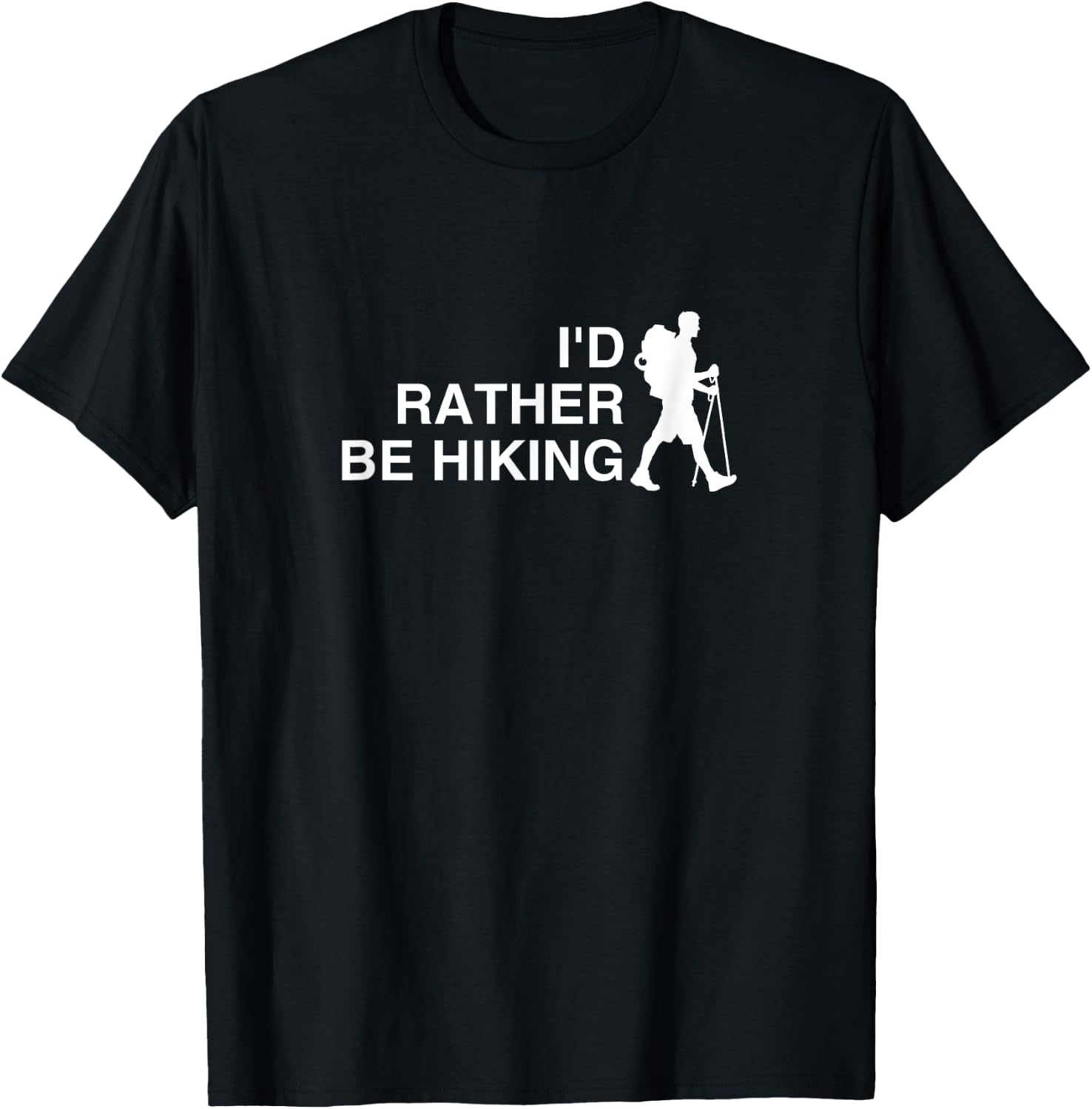 I'd Rather Be Hiking Funny Backpacking Shirt, Funny Hiking T-Shirt - T-Shirt | Black