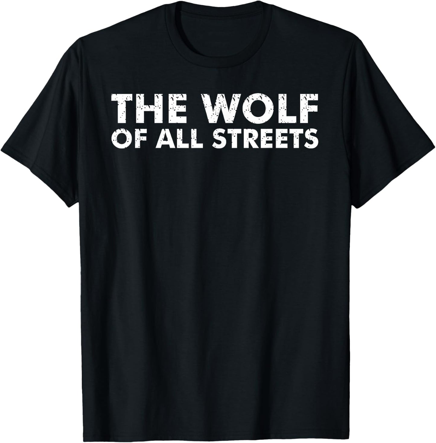 The Wolf Of All Streets Shirt | Dad Father's Day Gift T-Shirt - T-Shirt | Black