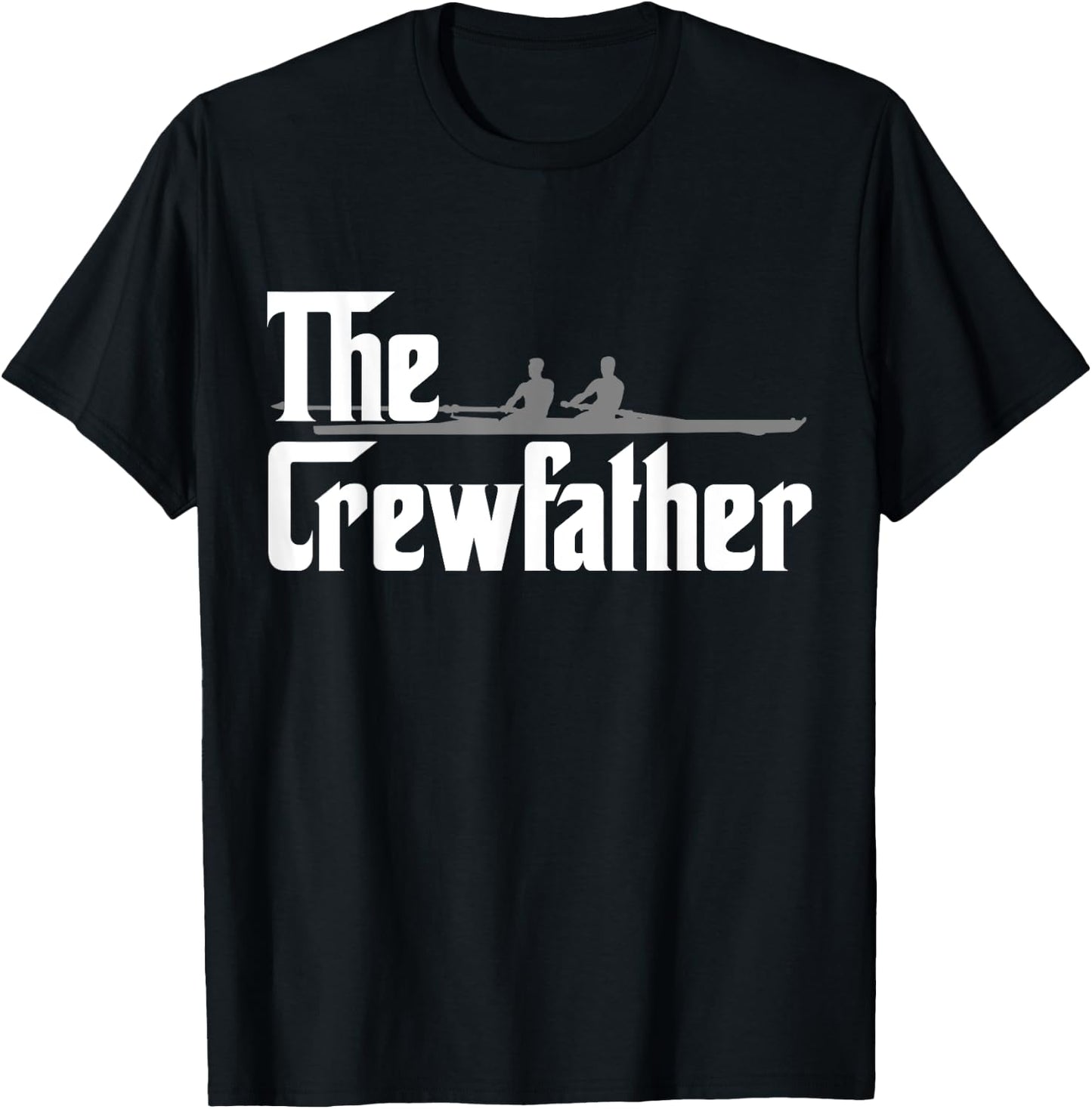 The Crew Father Rowing Funny Rowers Gift Shirt T-Shirt - T-Shirt | Black