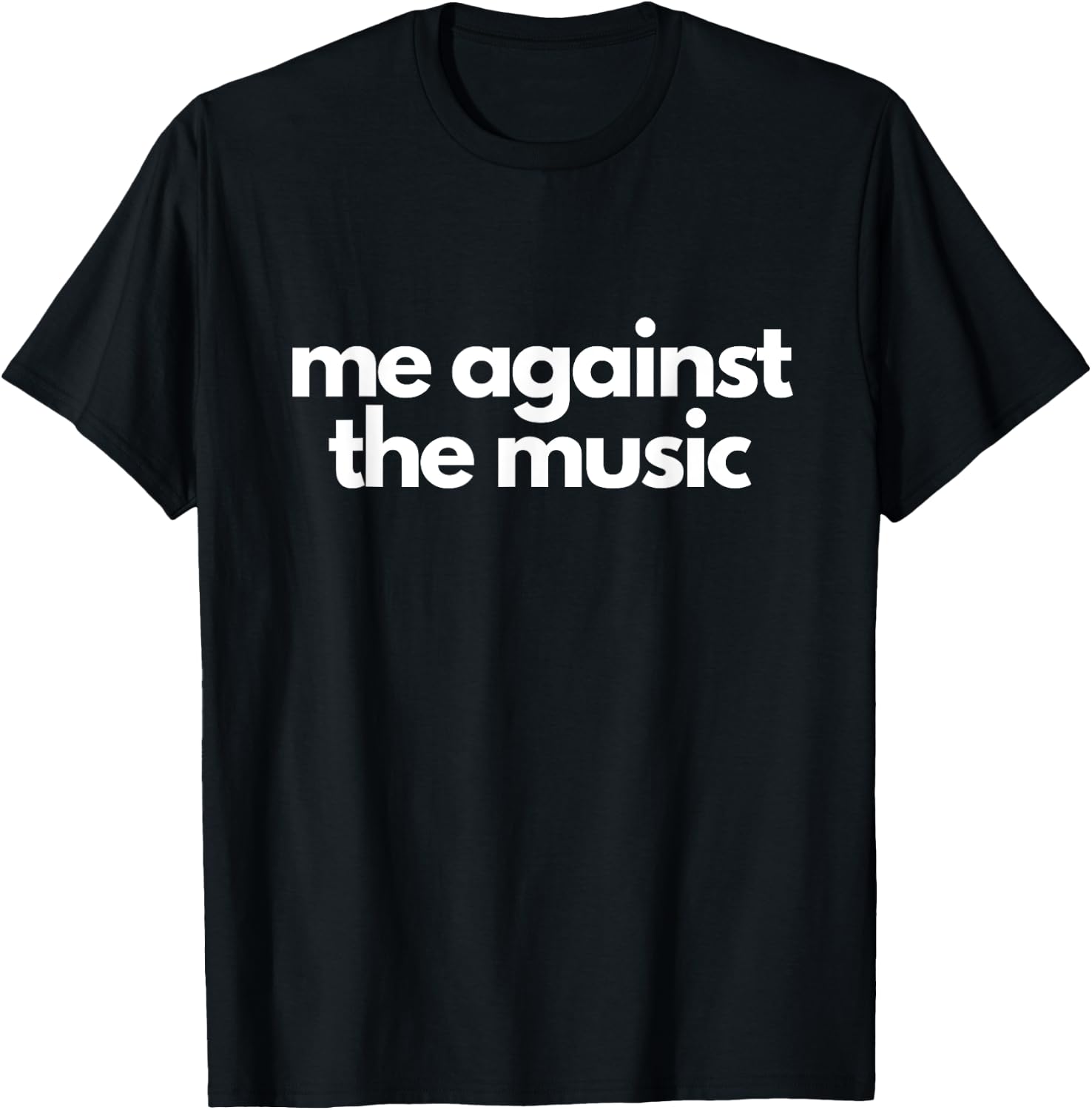 Me Against the Music T-Shirt - T-Shirt | Black