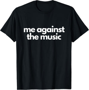 Me Against the Music T-Shirt - T-Shirt | Black