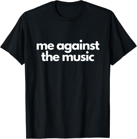 Me Against the Music T-Shirt - T-Shirt | Black