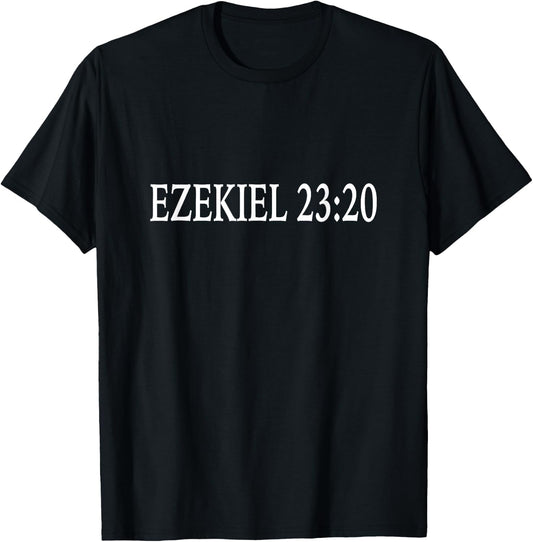 Ezekiel 23:20 Atheist Bible Verse T-Shirt - T-Shirt | Black