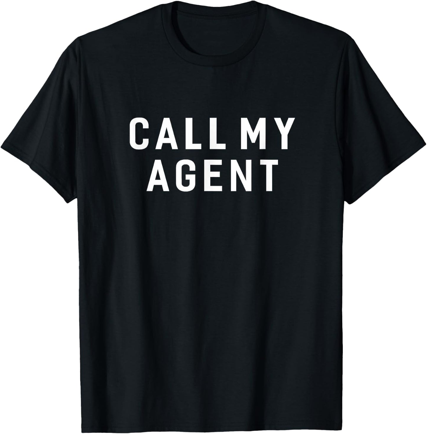 Agent Funny Call My Agent Humor Sarcastic Saying T-Shirt - T-Shirt | Black