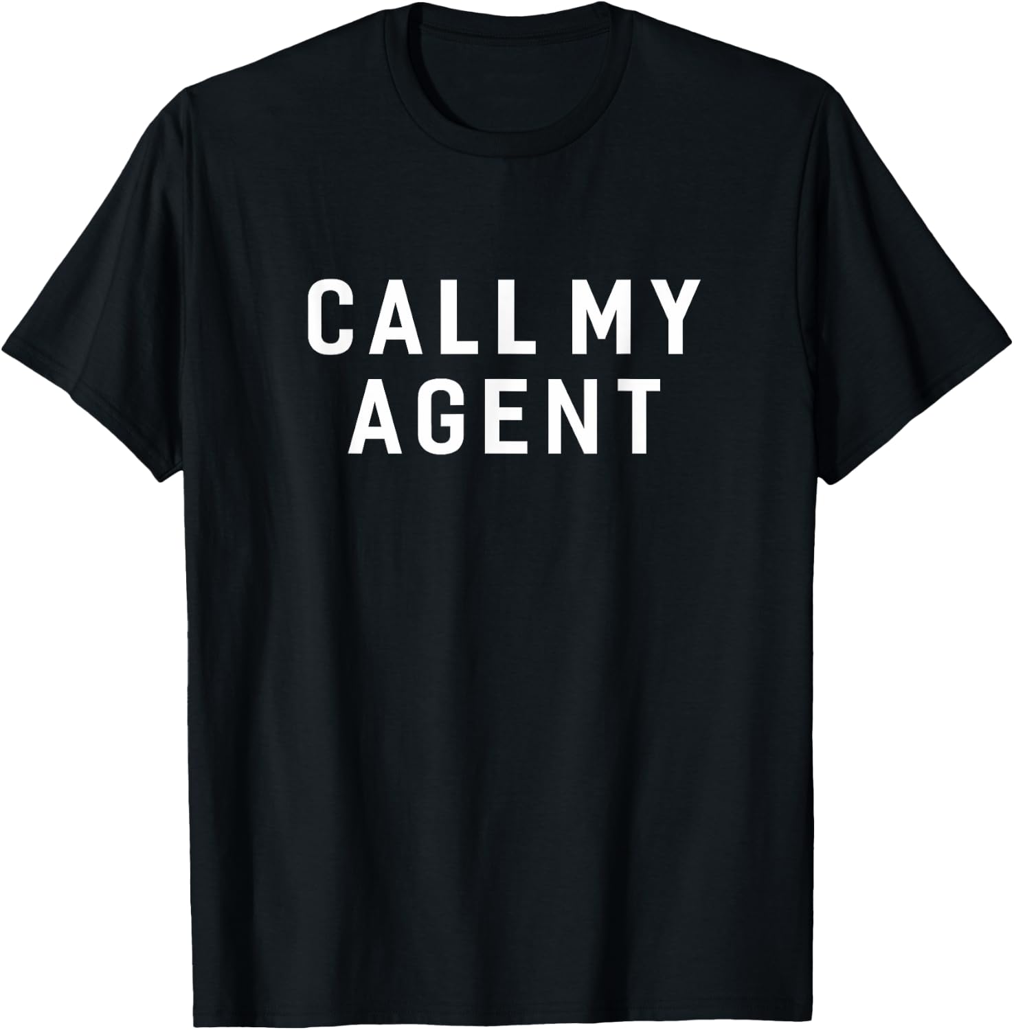 Agent Funny Call My Agent Humor Sarcastic Saying T-Shirt - T-Shirt | Black