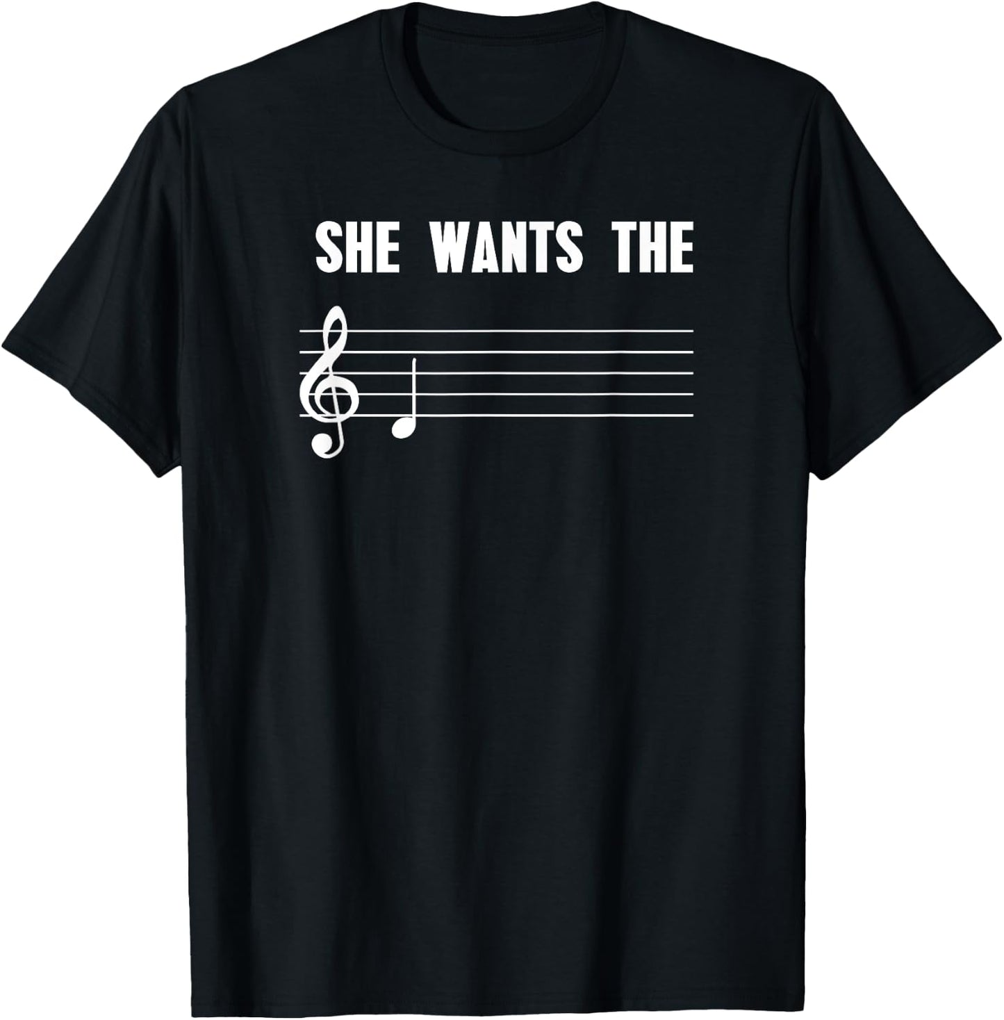 She Wants the D - Funny Music Shirt T-Shirt - T-Shirt | Black