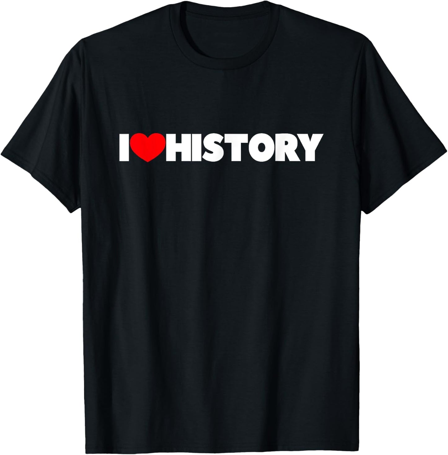 I Love (Heart) History T-Shirt - T-Shirt | Black