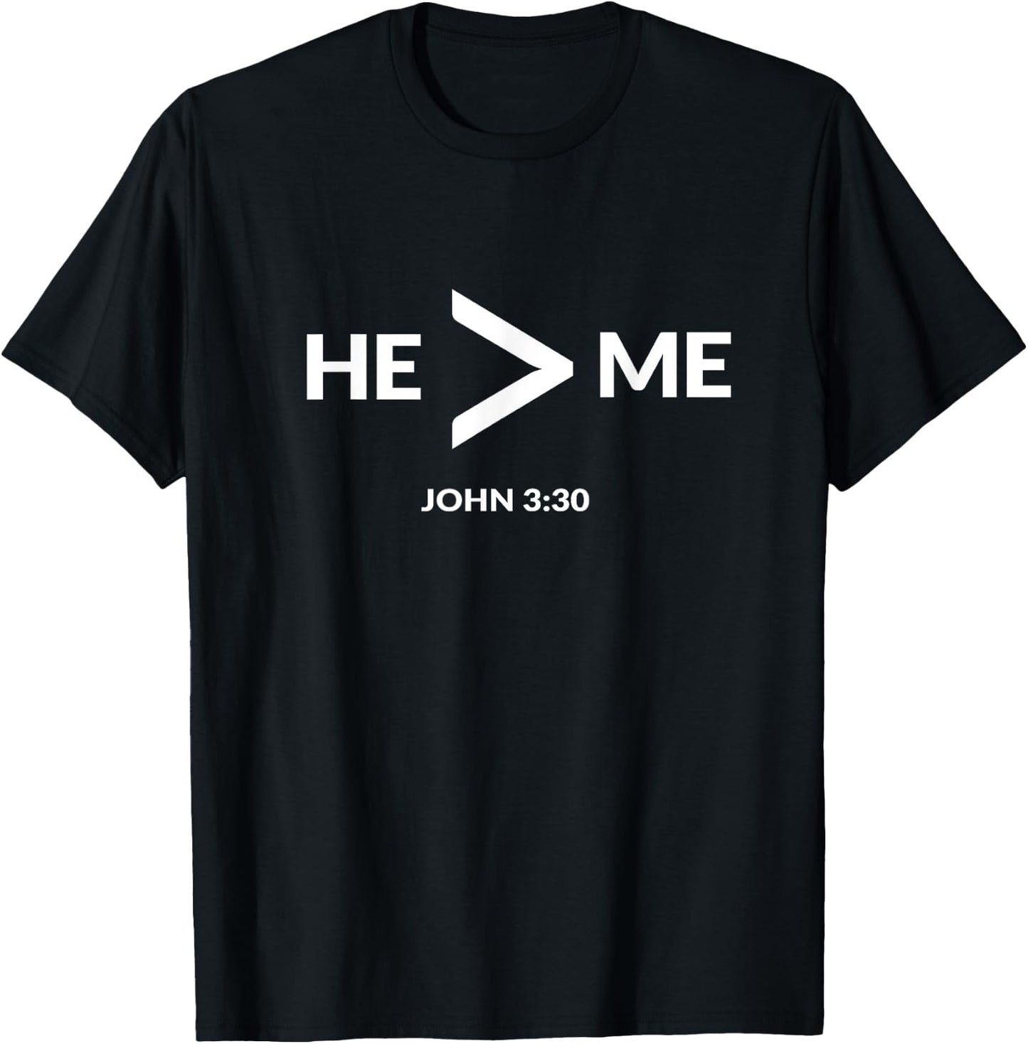 He Is Greater Than Me Funny Math Christian T Shirt Gift T-Shirt - T-Shirt | Black