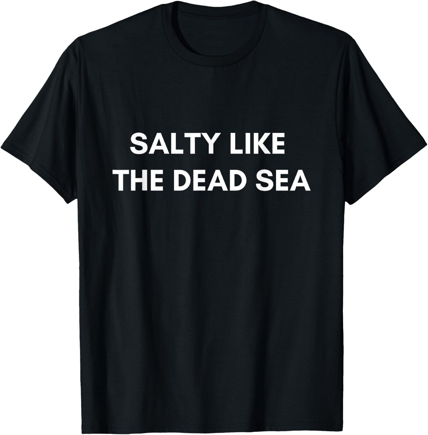 Salty Like the Dead Sea Funny Jewish Christian Old Testament T-Shirt - T-Shirt | Black