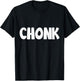 Chonk Cat Meme Shirt | Funny Chonk Shirt T-Shirt - T-Shirt | Black