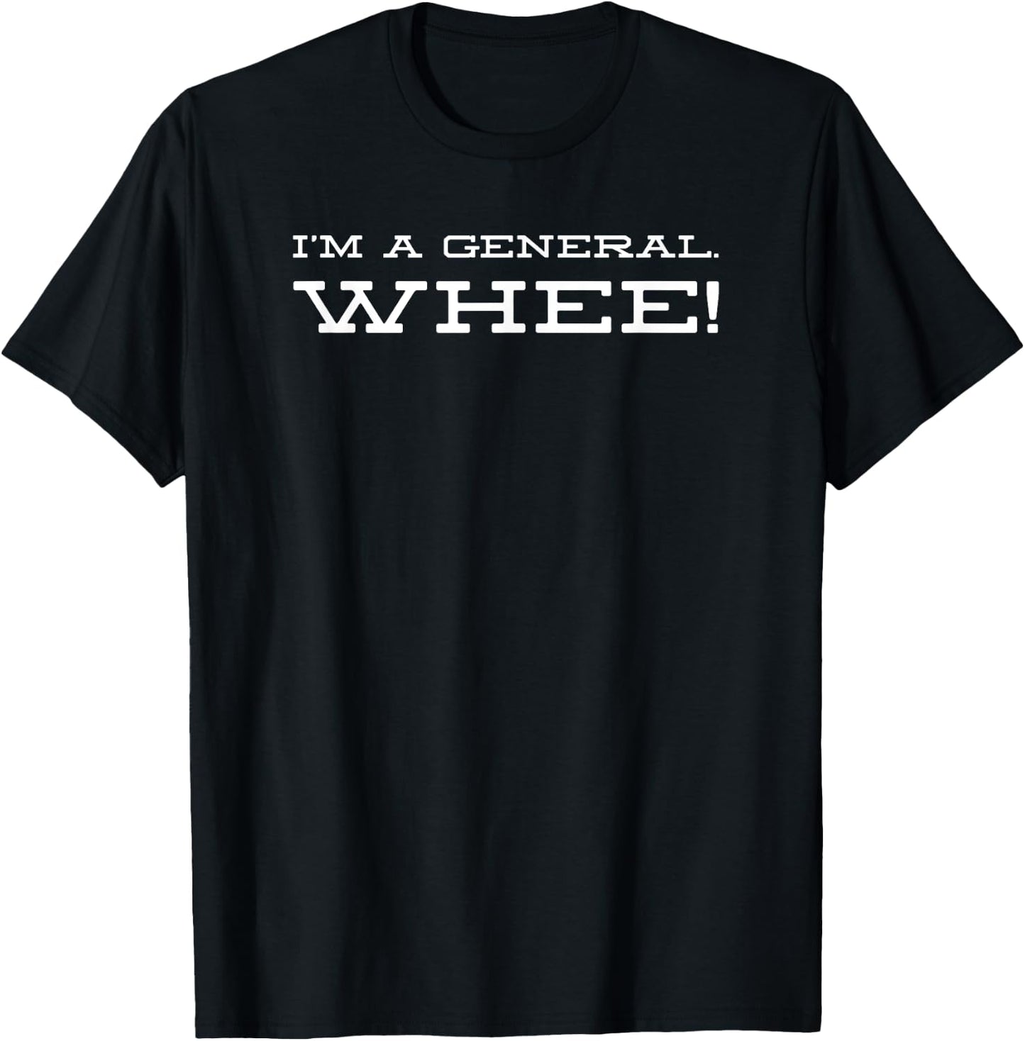 Charles Lee | I'm a General. Whee! T-Shirt - T-Shirt | Black
