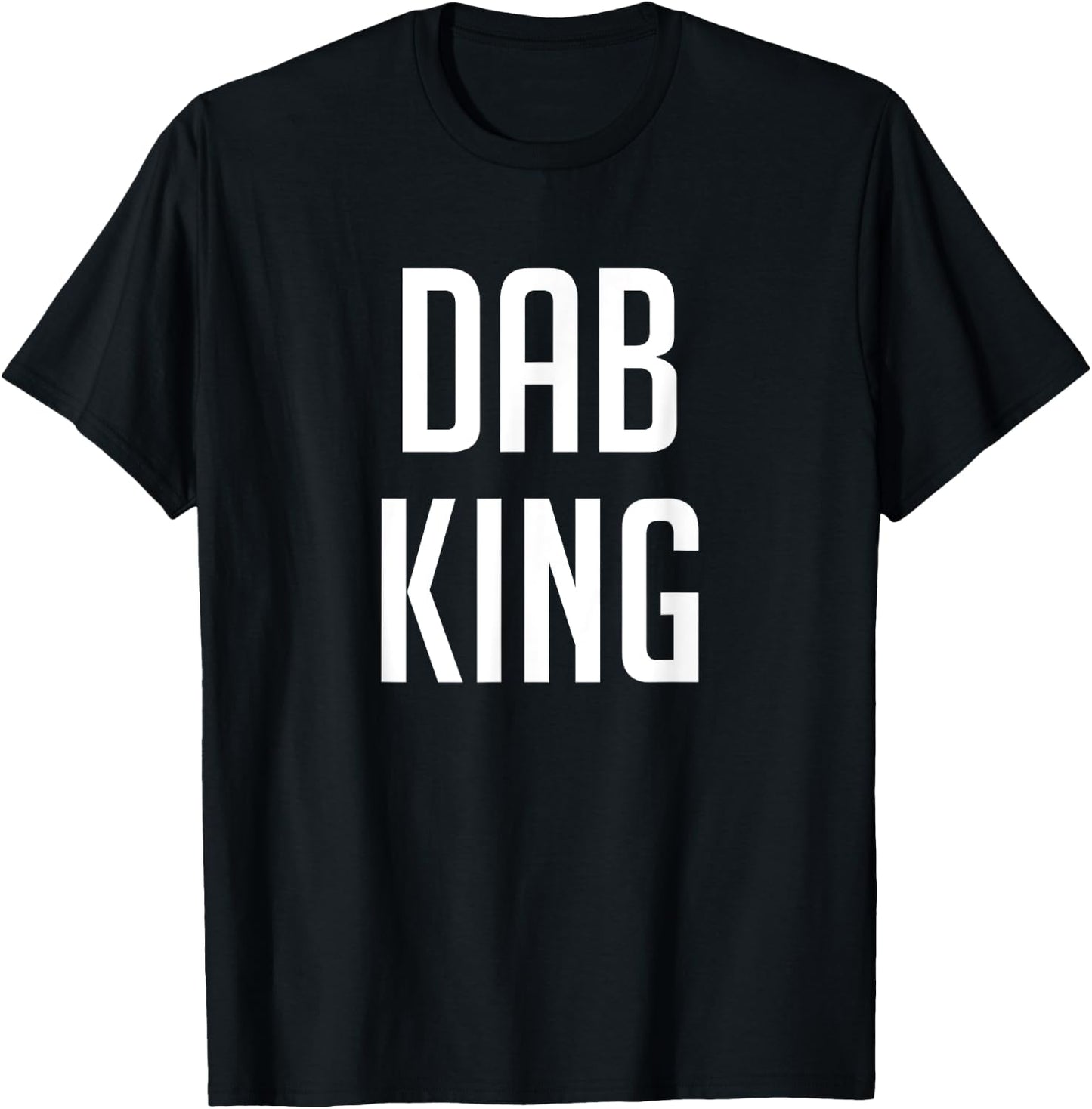 Dab King Dab Dab Dab T-Shirt - T-Shirt | Black