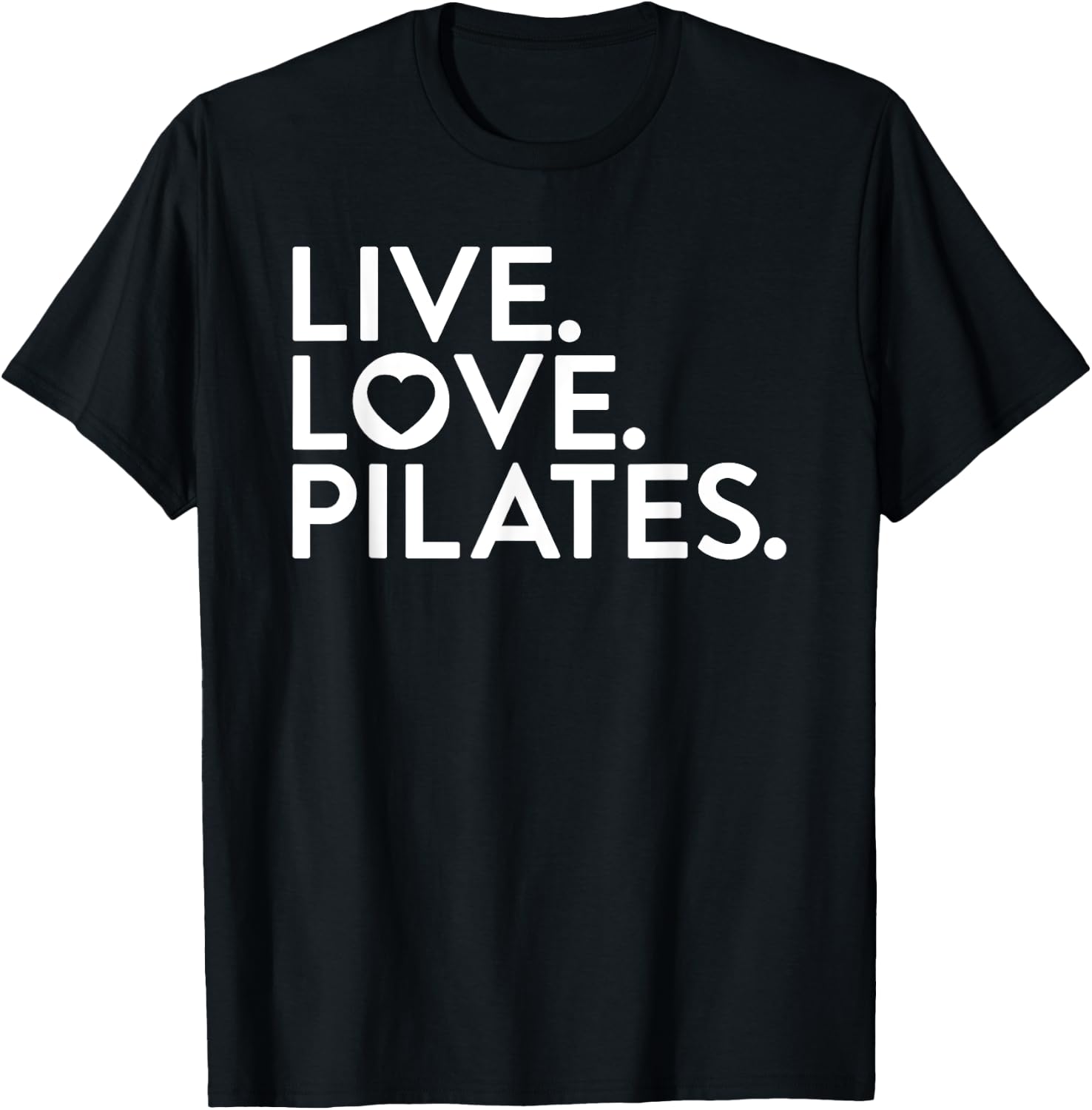 Pilates Saying Shirt Live Love Pilates for Instructors T-Shirt - T-Shirt | Black