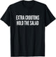 Extra Croutons Hold The Salad T Shirt Funny Food Sayings T-Shirt - T-Shirt | Black