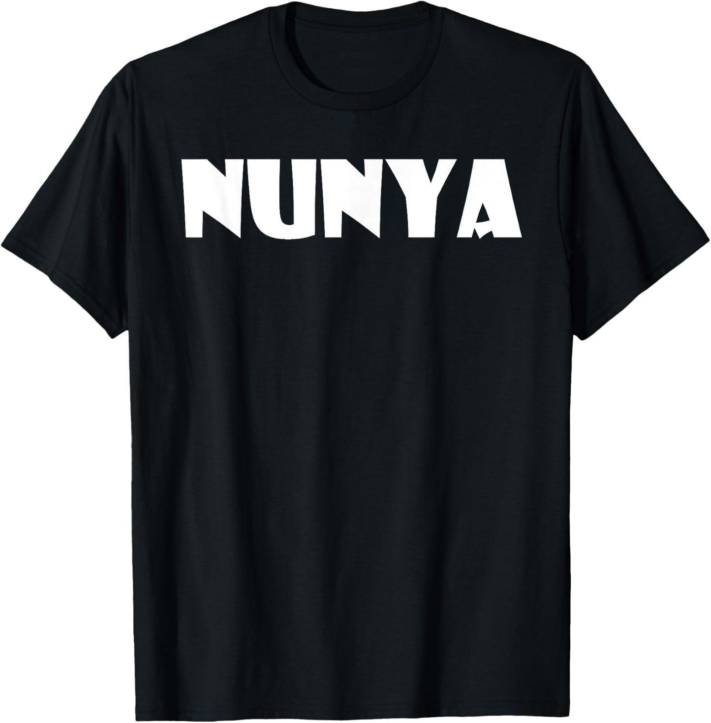 Nunya Business Funny Saying None Of Your Business T-Shirt - T-Shirt | Black