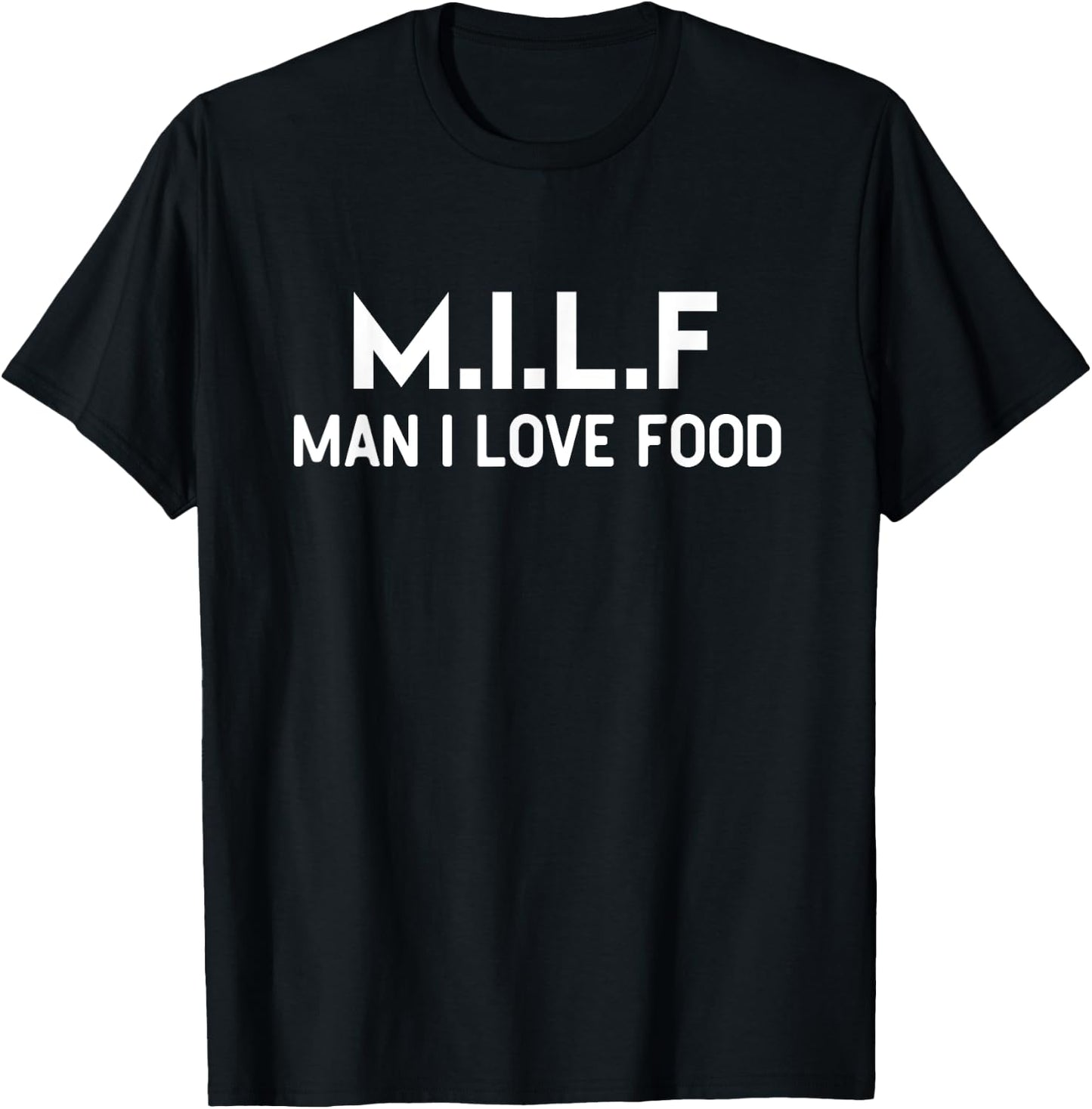 Milf Man I love Food Gift T-Shirt - T-Shirt | Black