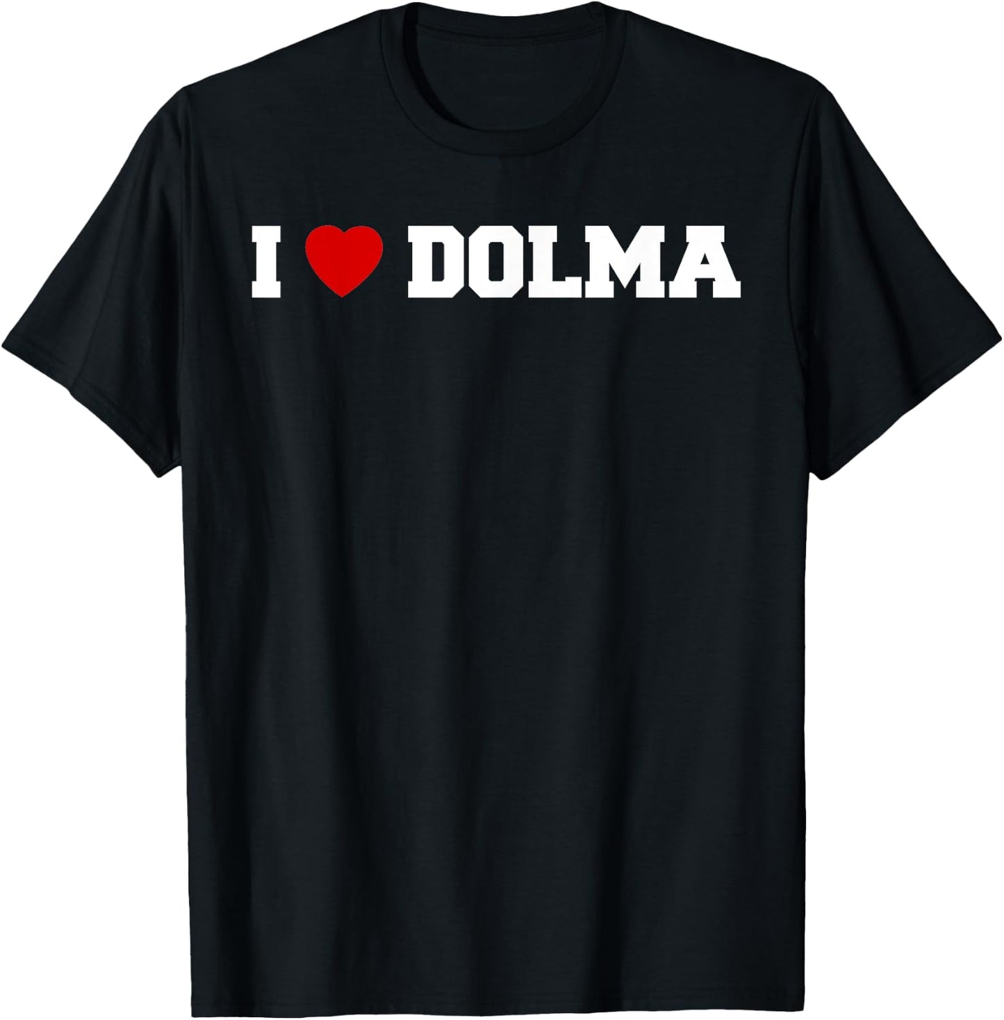 I Love Dolma T-Shirt - T-Shirt | Black