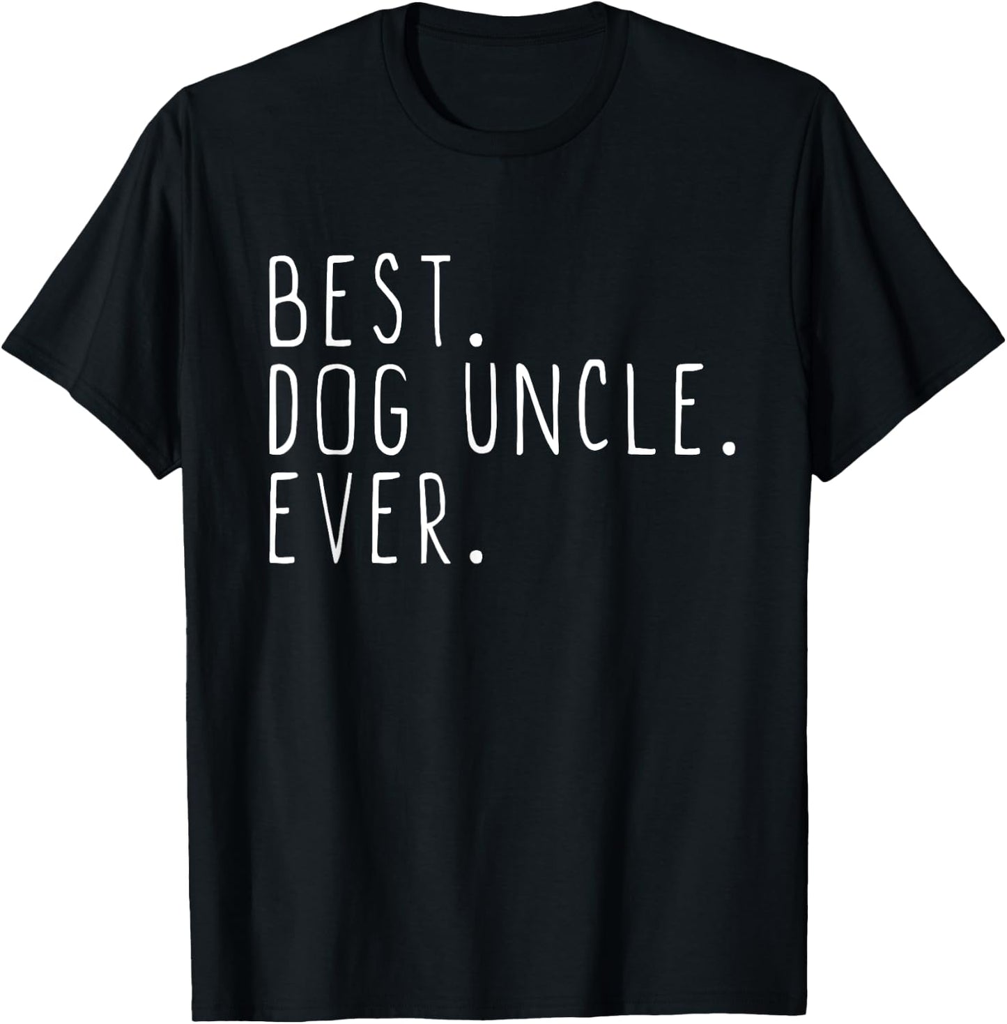 Best Dog Uncle Ever Cool Men Women Girls Kids T-Shirt - T-Shirt | Black