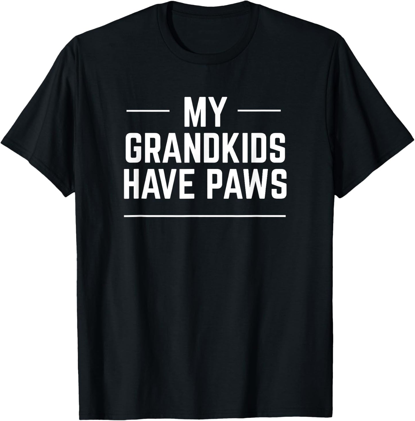 My Grandkids Have Paws Grandma Grandpa Gift T-Shirt - T-Shirt | Black