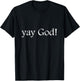 Funny Jesus Shirt | Yay God! T-Shirt - T-Shirt | Black