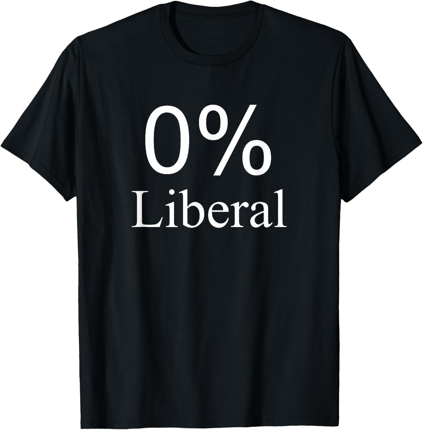 Funny Zero Percent Liberal , American Gift T-Shirt - T-Shirt | Black