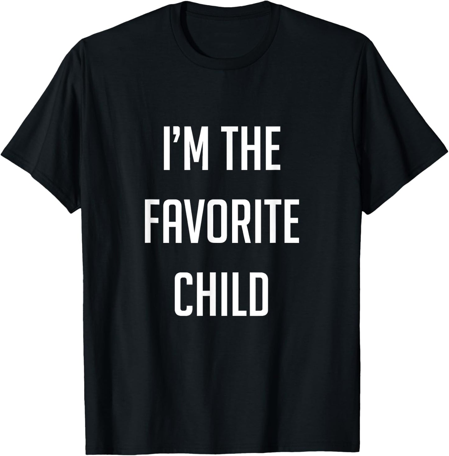 I'm the favorite child T-Shirt - T-Shirt | Black