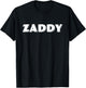 Zaddy - Funny Meme / Joke - Great Gift for Dad or Men T-Shirt - T-Shirt | Black