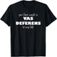 Vas Deferens Gag Gift Urologist Doctor Med Student Nurse T-Shirt - T-Shirt | Black