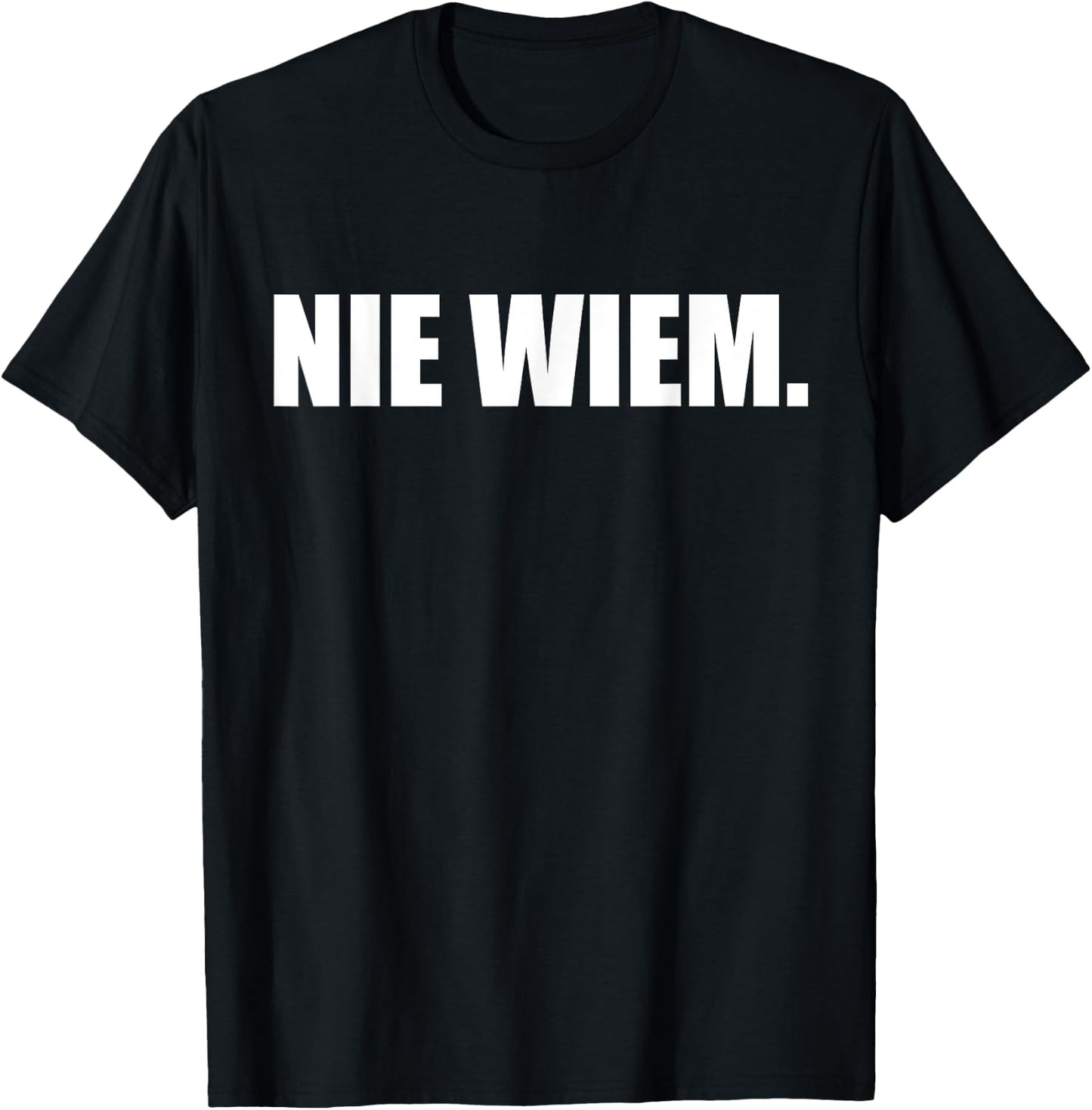 Nie Wiem T Shirt Polish T-Shirt - T-Shirt | Black