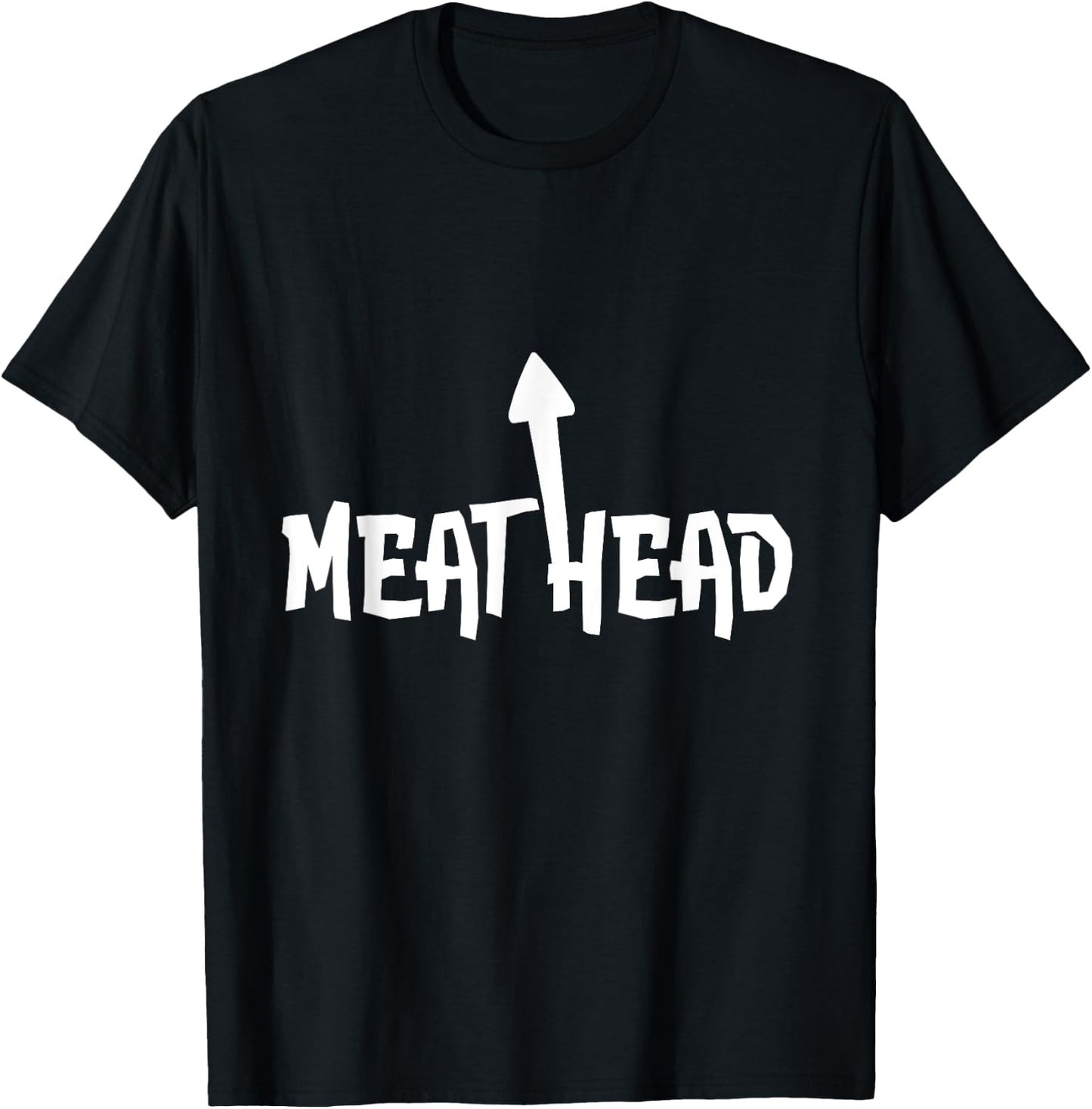 MeatHead Shirt | Self Deprecating Arrow Up Meat Head T-Shirt - T-Shirt | Black