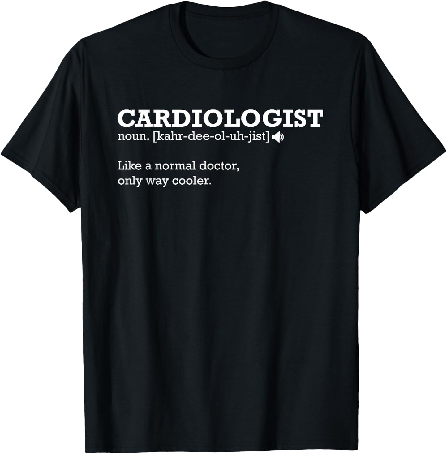 Cardiologist Funny Definition Gift T-Shirt - T-Shirt | Black