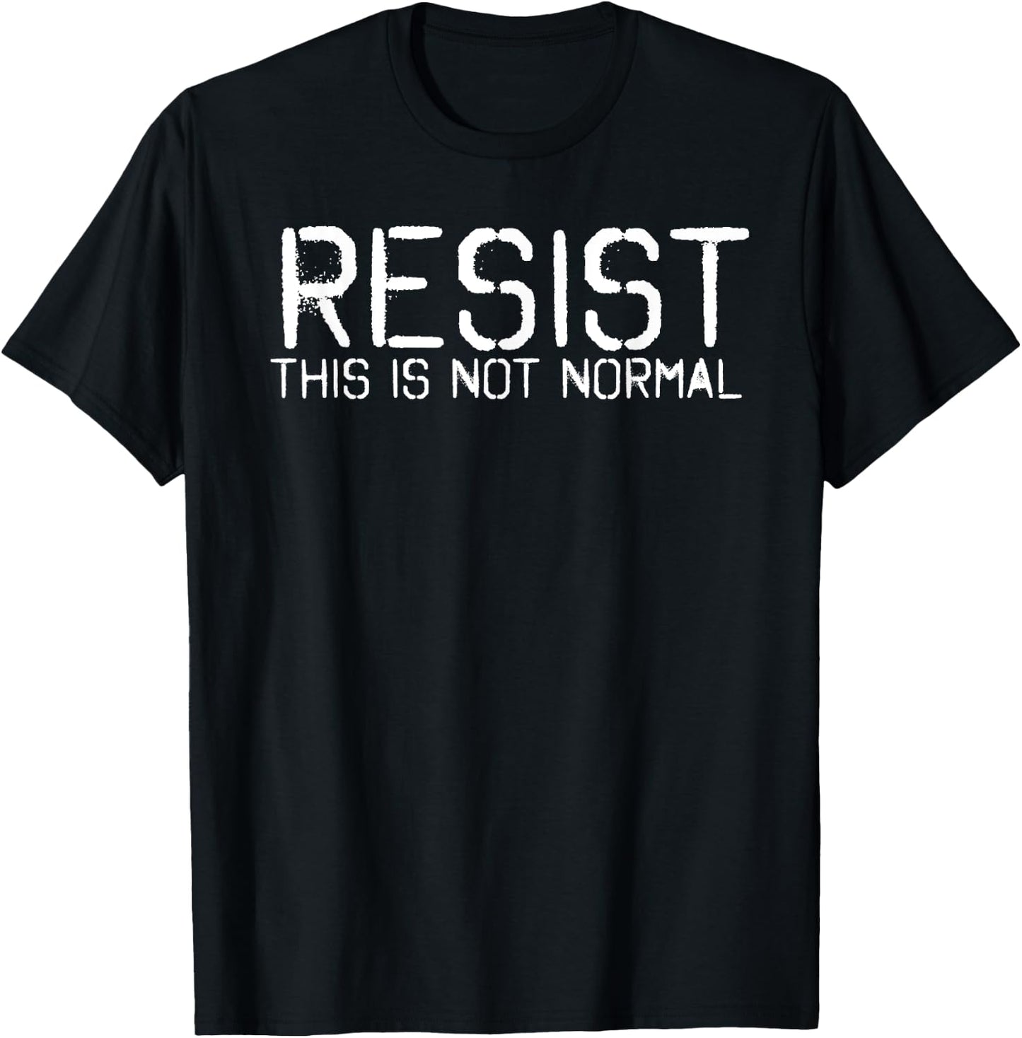 RESIST THIS IS NOT NORMAL Shirt Funny Anti-Trump Gift T-Shirt - T-Shirt | Black