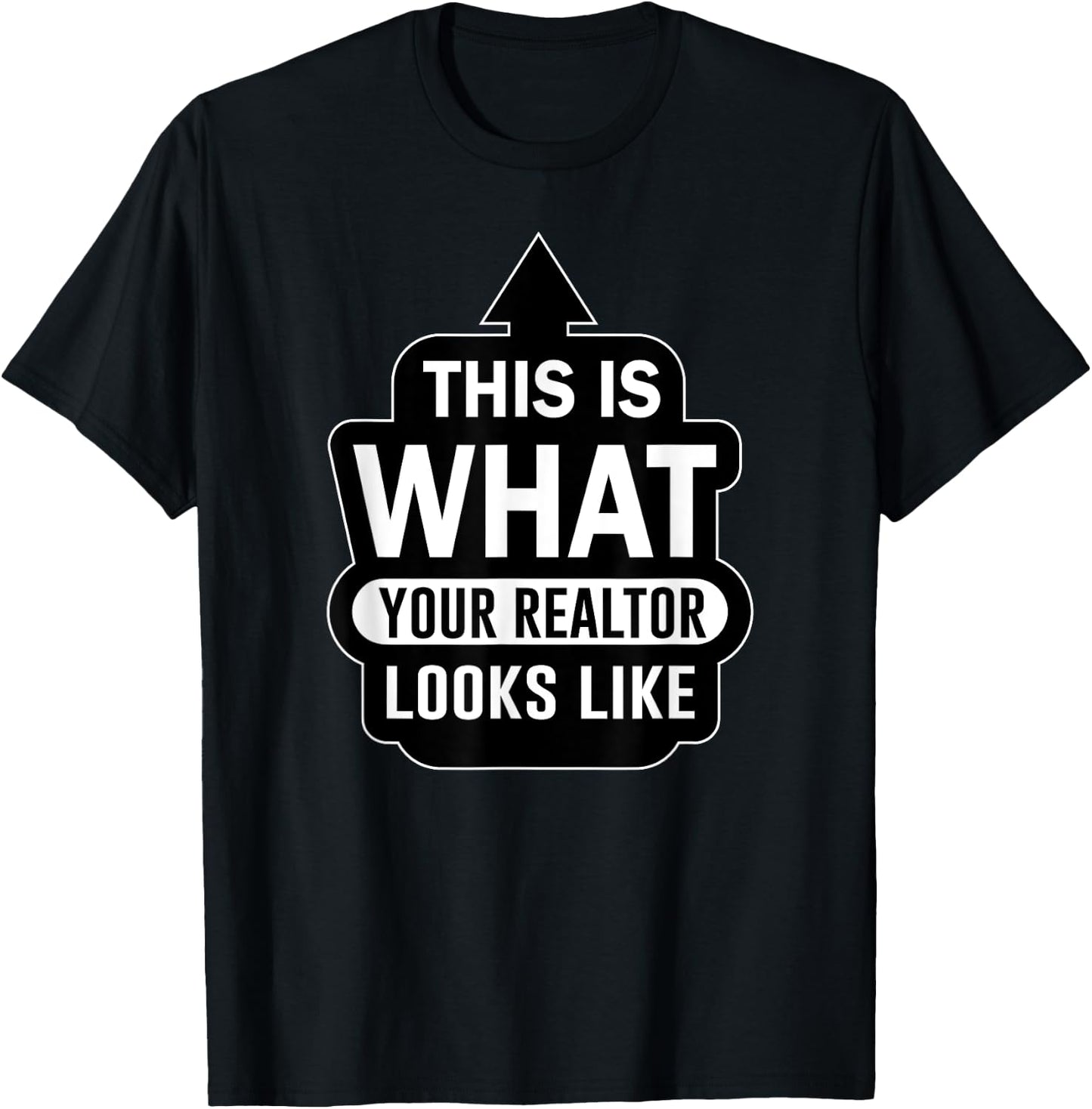 Funny Realtor For Real Estate Agents T-Shirt - T-Shirt | Black