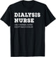 Dialysis Nurse T Shirt Funny Gift T-Shirt - T-Shirt | Black