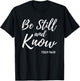 Be Still & Know Shirt Psalm 46:10 I am God Christian T Shirt T-Shirt - T-Shirt | Black