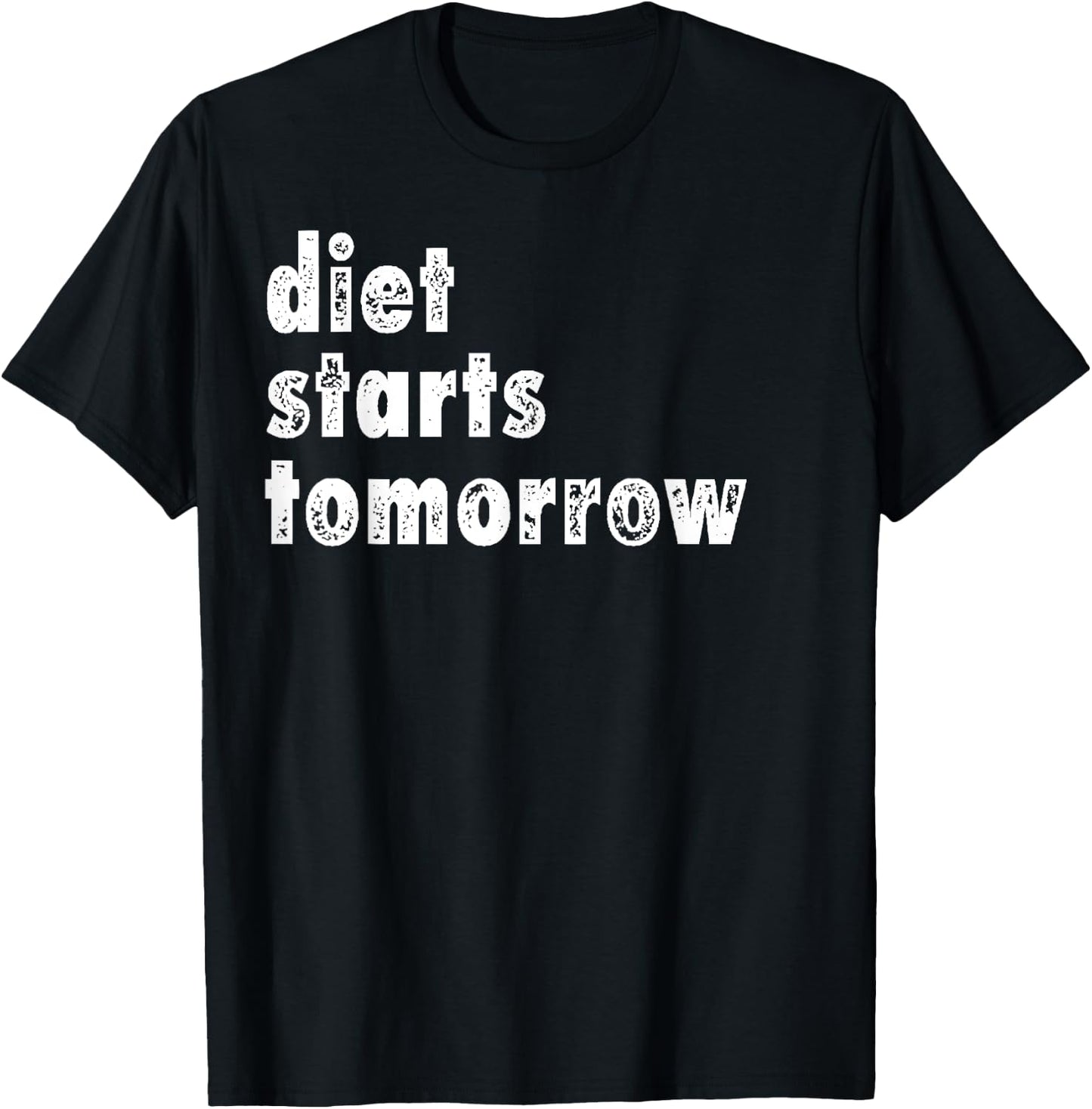 Diet Starts Tomorrow Funny Dieting Shirt T-Shirt - T-Shirt | Black