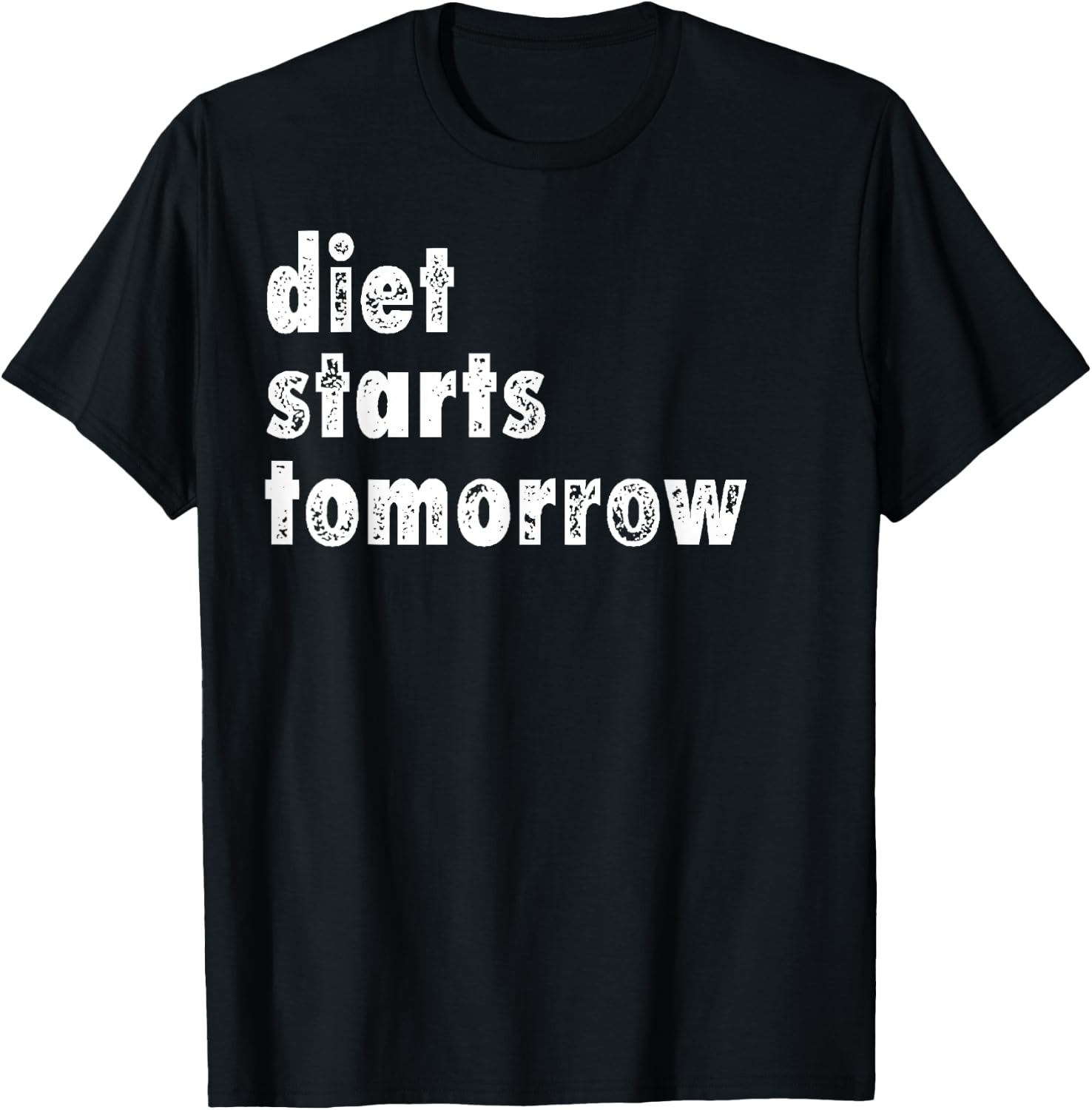 Diet Starts Tomorrow Funny Dieting Shirt T-Shirt - T-Shirt | Black