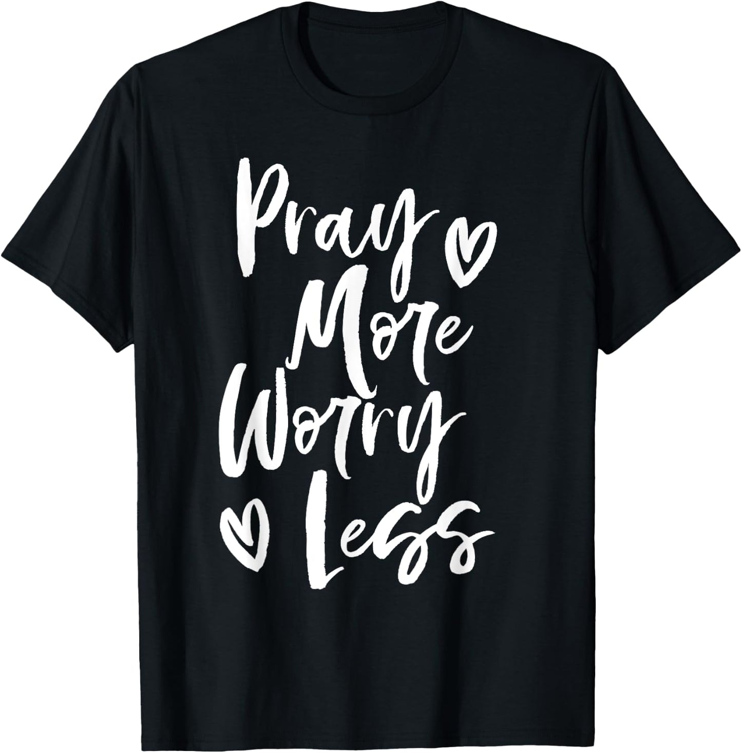 Pray More Worry Less Christian T-Shirt - T-Shirt | Black