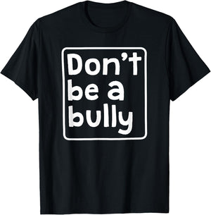 Don't Be A Bully Teacher School Kindness Kind Anti Bully Women Kids T-Shirt - T-Shirt | Black