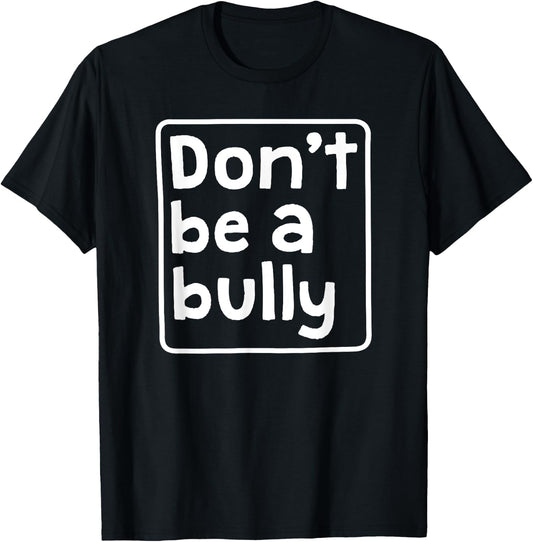 Don't Be A Bully Teacher School Kindness Kind Anti Bully Women Kids T-Shirt - T-Shirt | Black