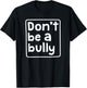 Don't Be A Bully Teacher School Kindness Kind Anti Bully Women Kids T-Shirt - T-Shirt | Black