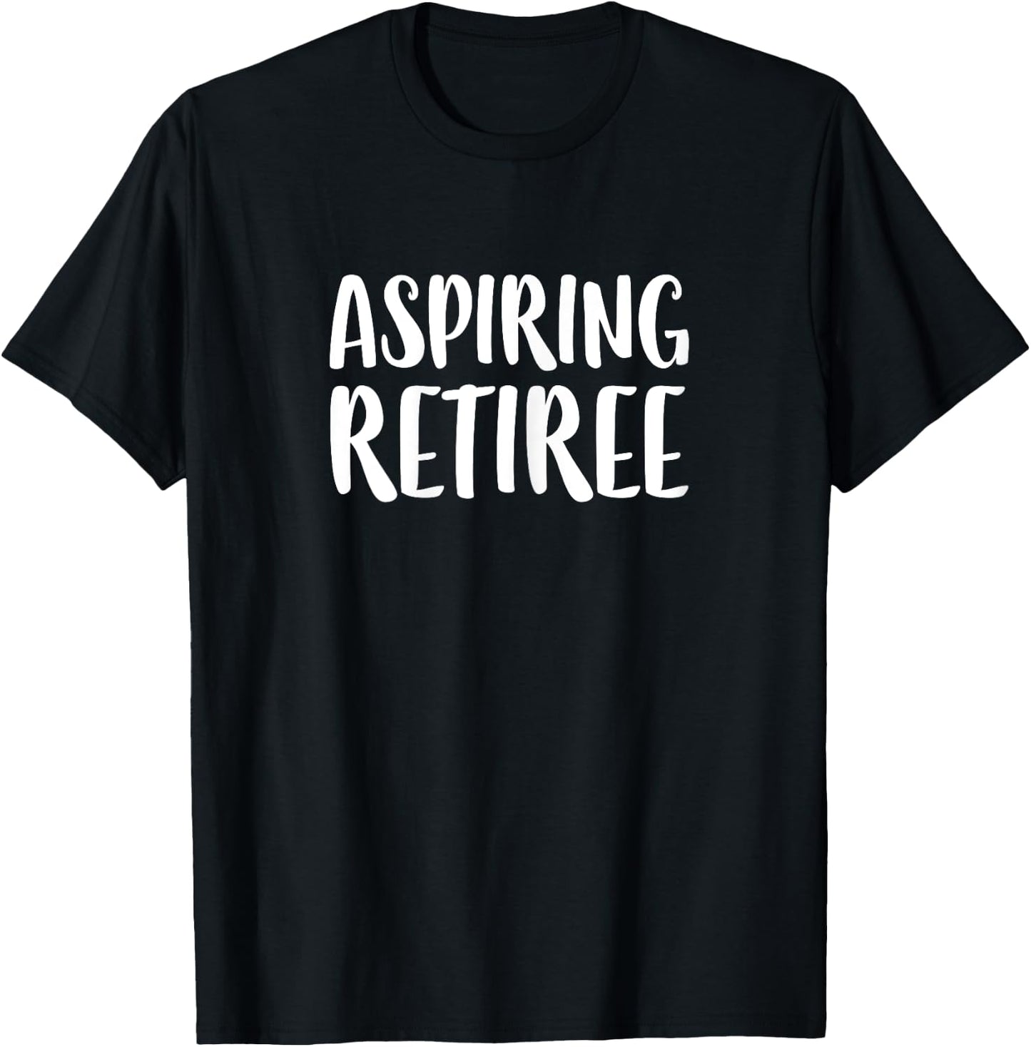 Aspiring Retiree Shirt Women Retirement T-Shirt - T-Shirt | Black