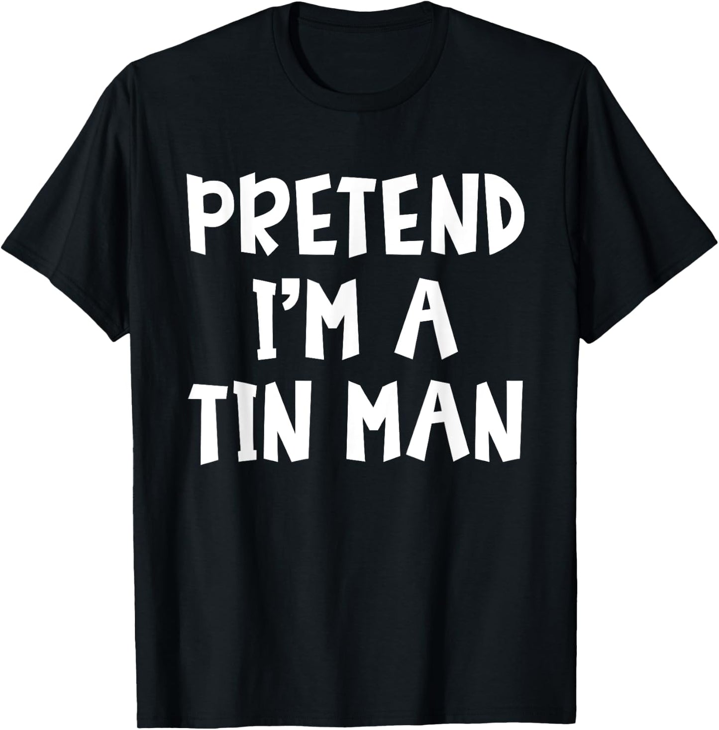 Pretend I'm A Tin Man Matching Costume Lazy Easy Halloween T-Shirt - T-Shirt | Black