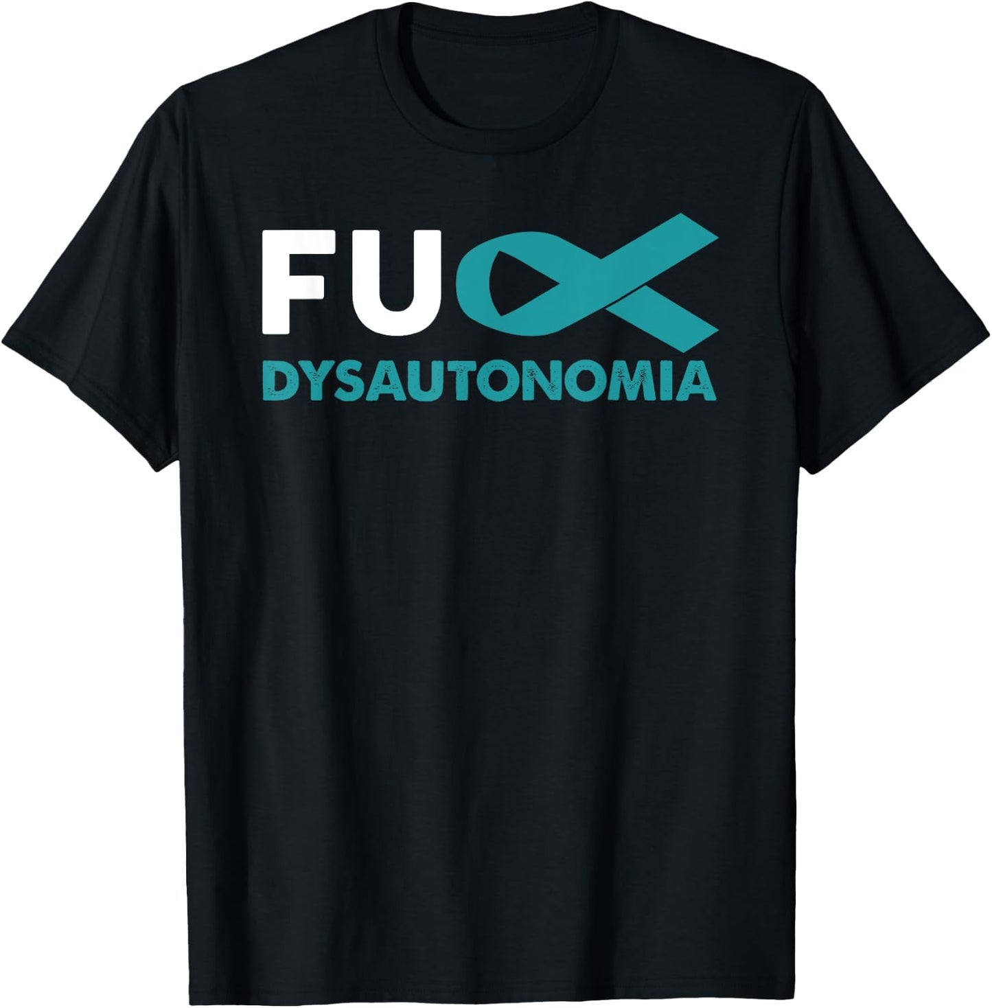 Fuck Dysautonomia Awareness Shirt Support Survivor Gift T-Shirt - T-Shirt | Black
