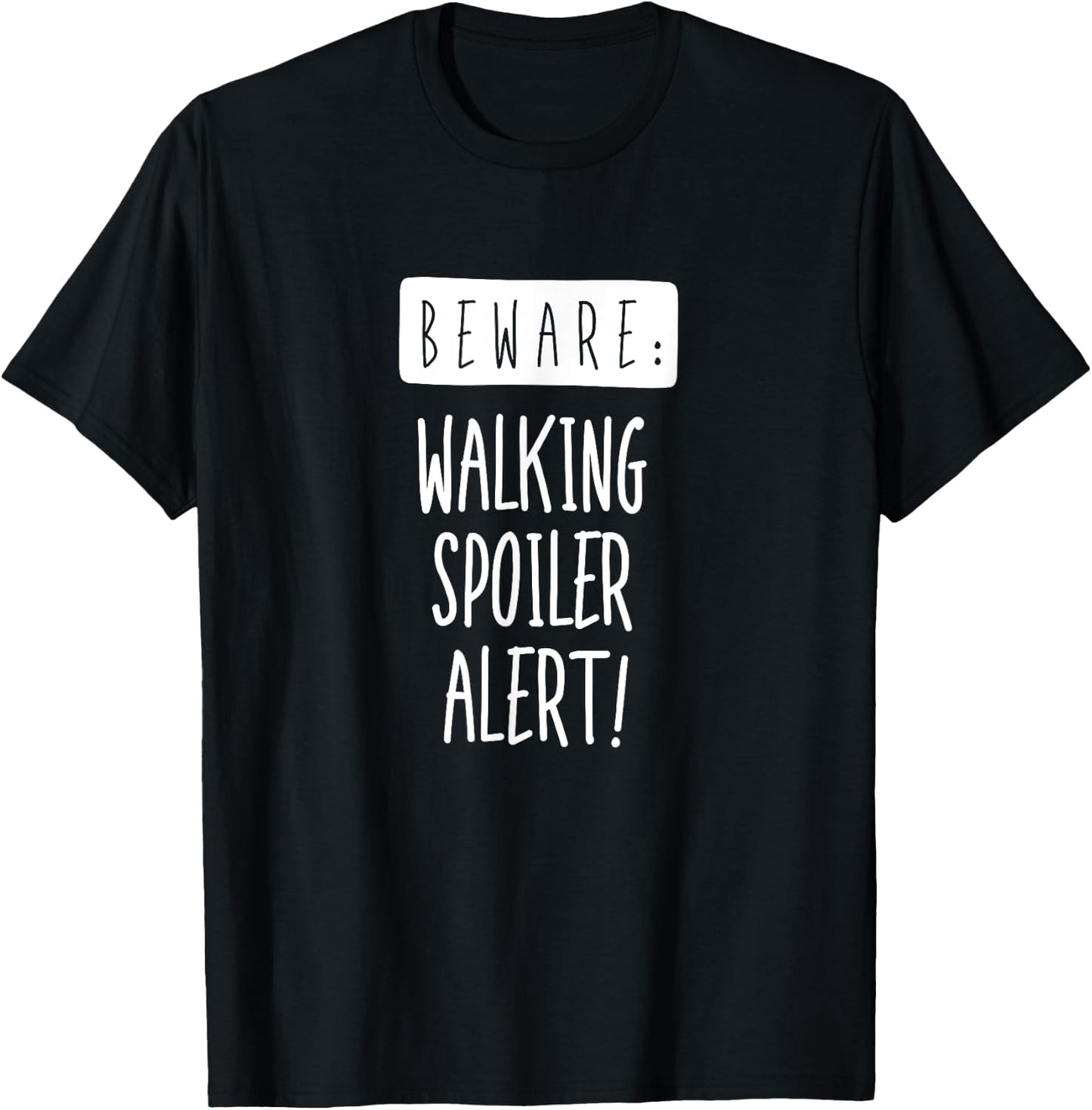 Beware: Walking Spoiler Alert T-Shirt - T-Shirt | Black