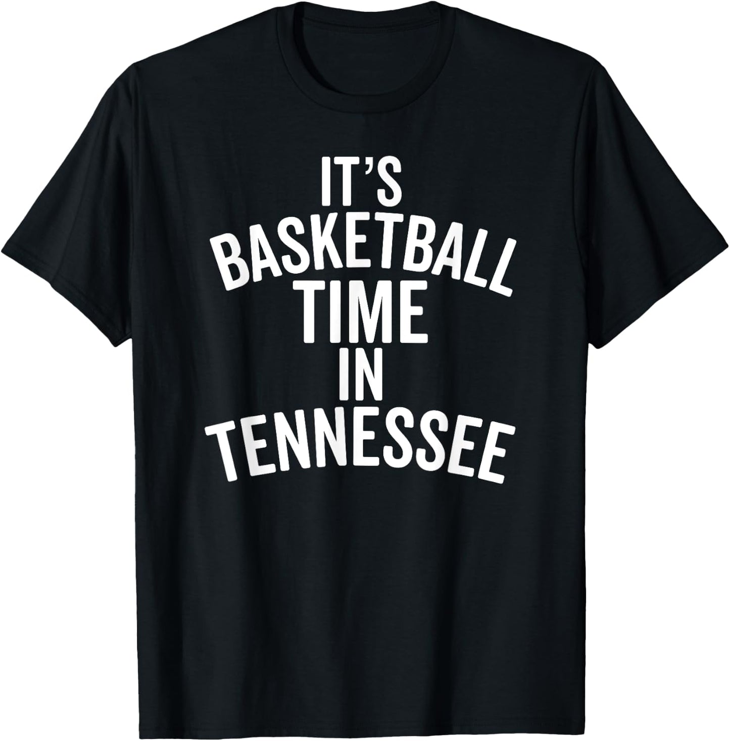 It's Basketball Time In Tennessee Shirt College Ball Fan T-Shirt - T-Shirt | Black